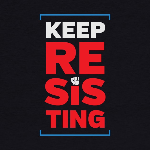 Keep Resisting by directdesign